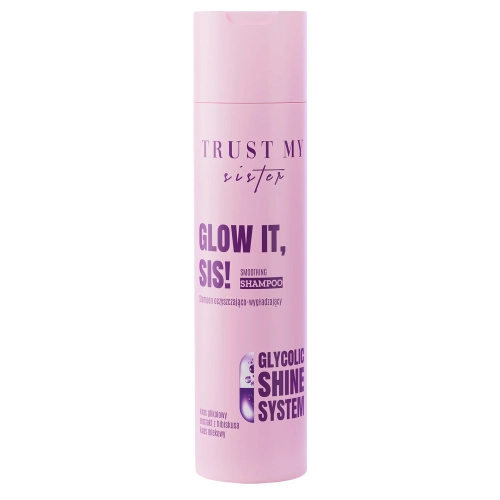 Trust My Sister - Glow It - Smoothing Shampoo - Attīrošs un Izlīdzinošs Šampūns ar Glikolskābi - 250ml